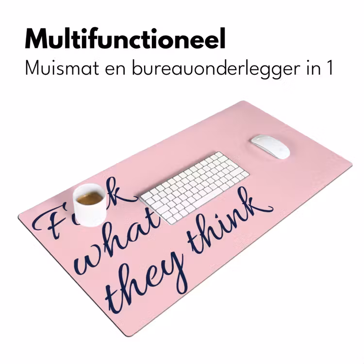Fuck what they think - Roze - Minimalistisch Muismat XXL klein -sfeer4