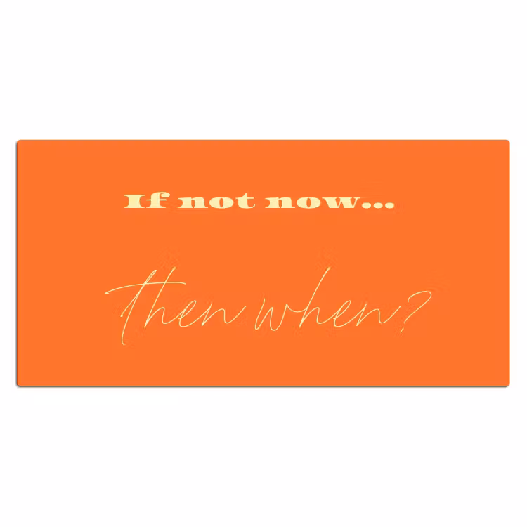 If not now then when - Oranje - Geel - Levendig Muismat XXL klein -3d_leeg