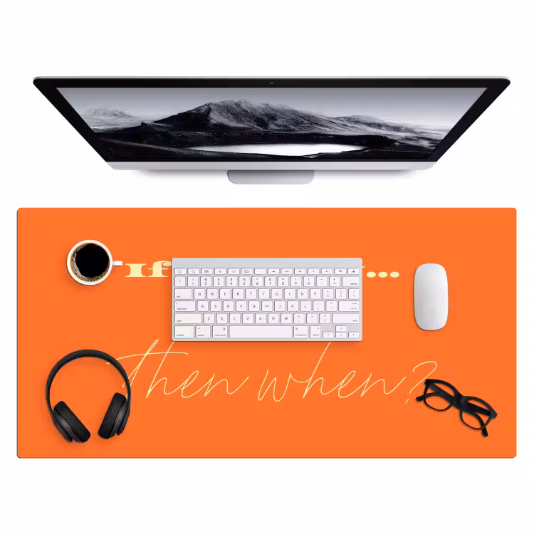If not now then when - Oranje - Geel - Levendig Muismat XXL klein -3d