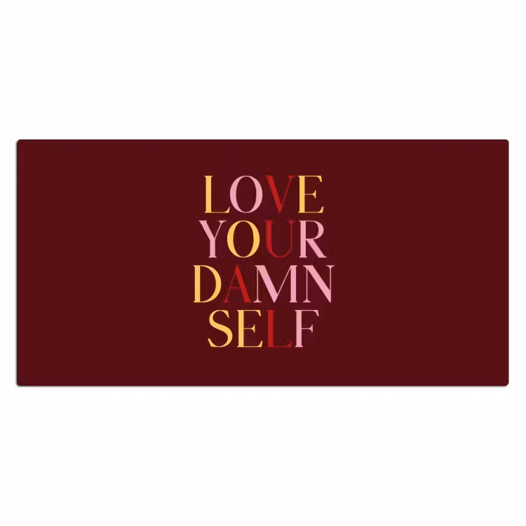 Love your damn self - Kleurrijk - Bordeaux Muismat XXL klein -3d_leeg