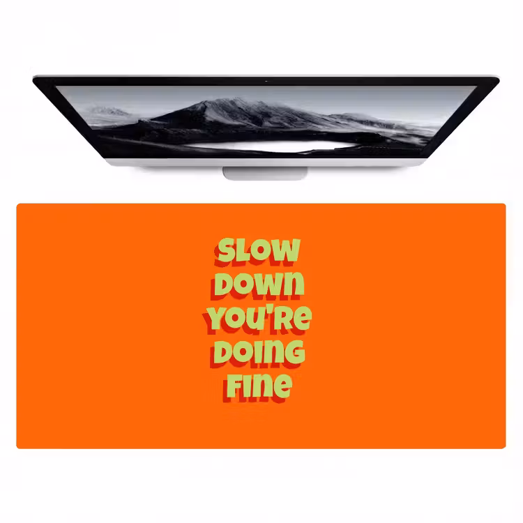 Slow down you're doing fine - Oranje - Simple Muismat XXL klein -zzz3d