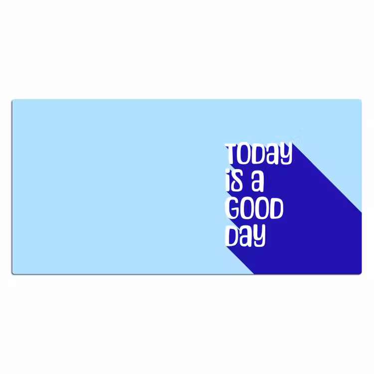 Today is a good day - Blauw - Schaduw Muismat XXL klein -3d_leeg