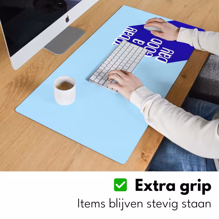 Today is a good day - Blauw - Schaduw Muismat XXL klein -sfeer3