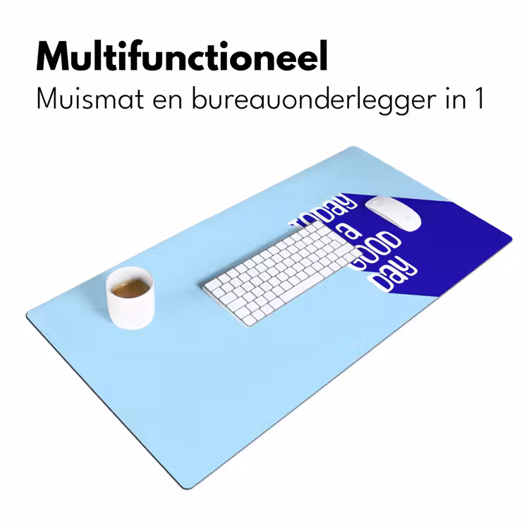 Today is a good day - Blauw - Schaduw Muismat XXL klein -sfeer4