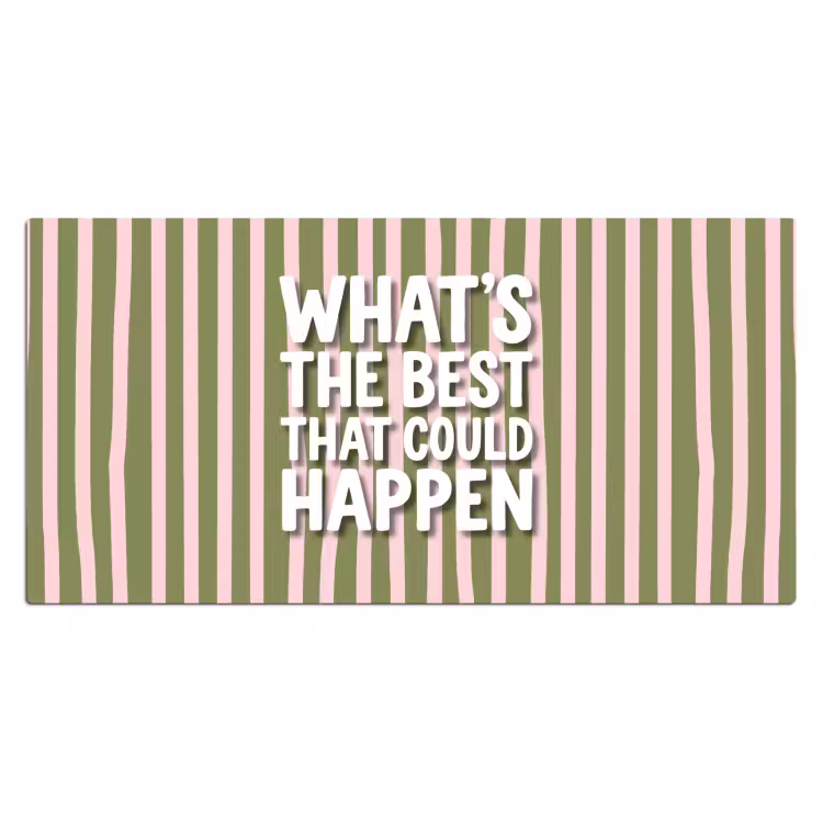 What's the best that could happen - Strepen - Groen - Roze Muismat XXL klein -3d_leeg