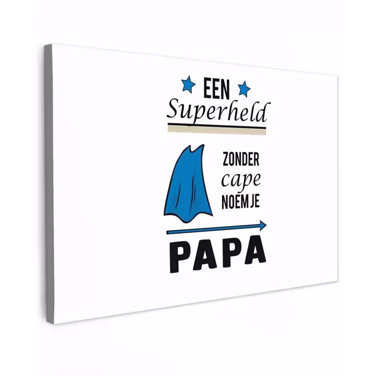 Papa - Quotes - Een superheld zonder cape noem je papa - Spreuken canvas 2cm klein -z3d