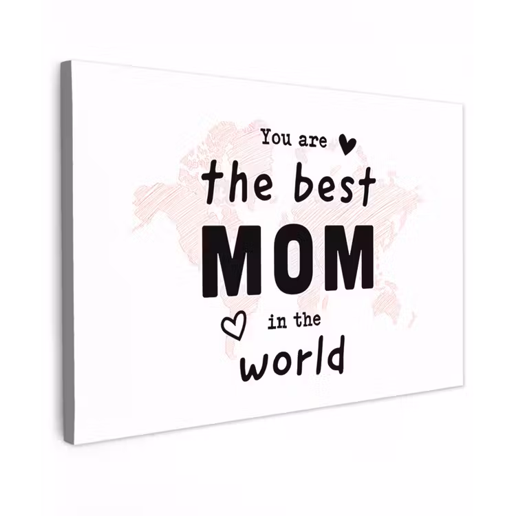 Quotes - You are the best mom in the world - Spreuken - Mama canvas 2cm klein -z3d