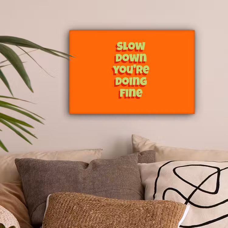 Slow down you're doing fine - Oranje - Simple canvas 2cm klein -sfeer1