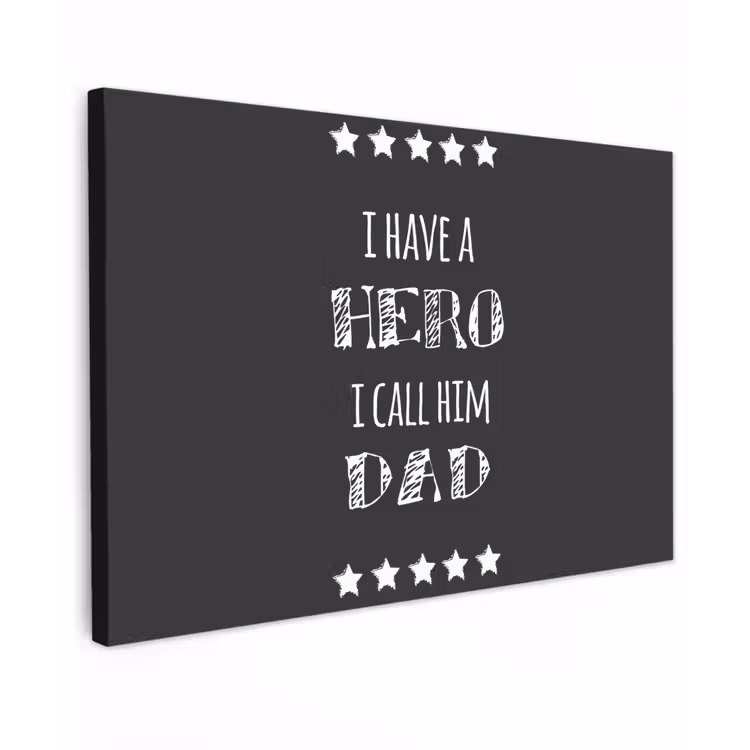 Spreuken - I have a hero I call him dad - Quotes - Vader canvas 2cm klein -z3d