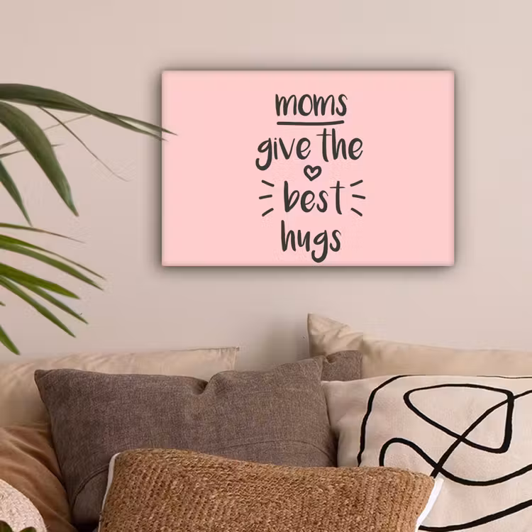 Spreuken - Moms give the best hugs - Quotes - Mama canvas 2cm klein -sfeer1
