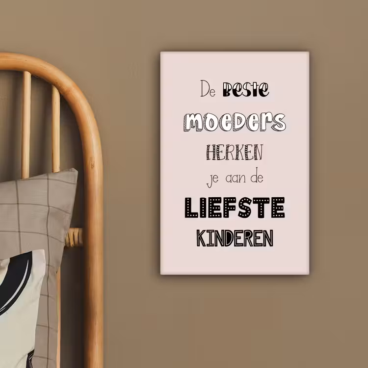 Spreuken - Quotes De Beste Moeders Hebben De Liefste Kinderen - Moederdag - Mama cadeau canvas 2cm klein -sfeer3