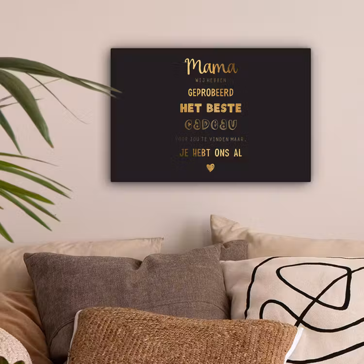 Spreuken - Quotes Mama Je Hebt Ons Al - Moeder - Moederdag cadeau voor mama - Goud canvas 2cm klein -sfeer1