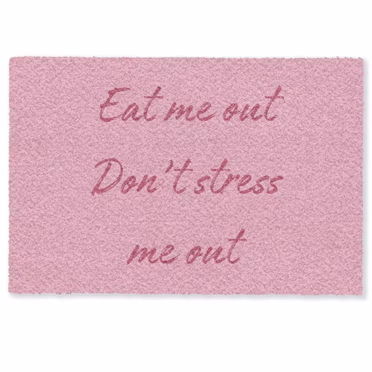 Eat me out don't stress me out - Roze - Handgeschreven Deurmat klein -zkaufland3d