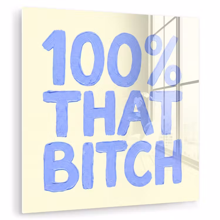 100% that bitch - Blauw - Wit plexiglas 5mm klein -zzzproduct_nieuw