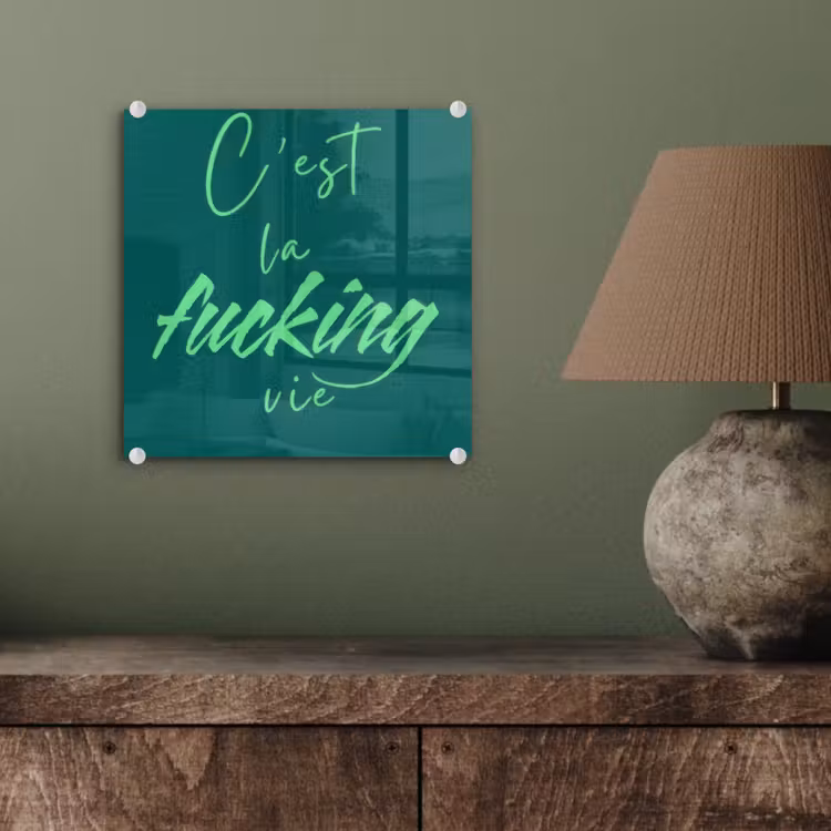 c'est la fucking vie - Groen - Handgeschreven plexiglas 5mm klein -sfeer3