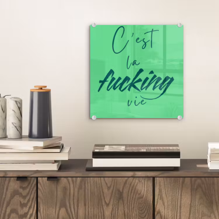 c'est la fucking vie - Groen - Penseelstijl plexiglas 5mm klein -sfeer1