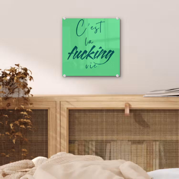 c'est la fucking vie - Groen - Penseelstijl plexiglas 5mm klein -sfeer4