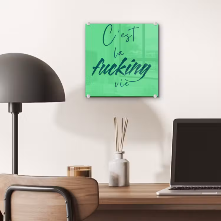 c'est la fucking vie - Groen - Penseelstijl plexiglas 5mm klein -sfeer6