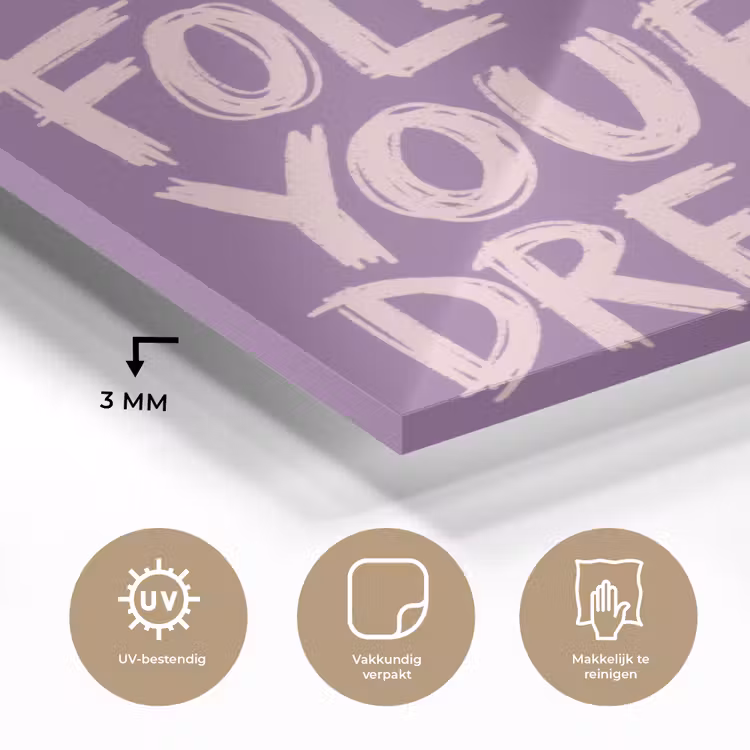 Follow your dreams - Paars - Penseeltextuur plexiglas 5mm klein -sfeer2