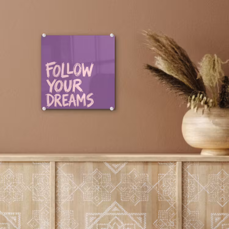 Follow your dreams - Paars - Penseeltextuur plexiglas 5mm klein -sfeer5