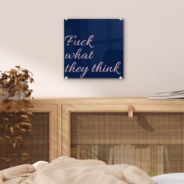 Fuck what they think - Blauw - Cursief plexiglas 5mm klein -sfeer4