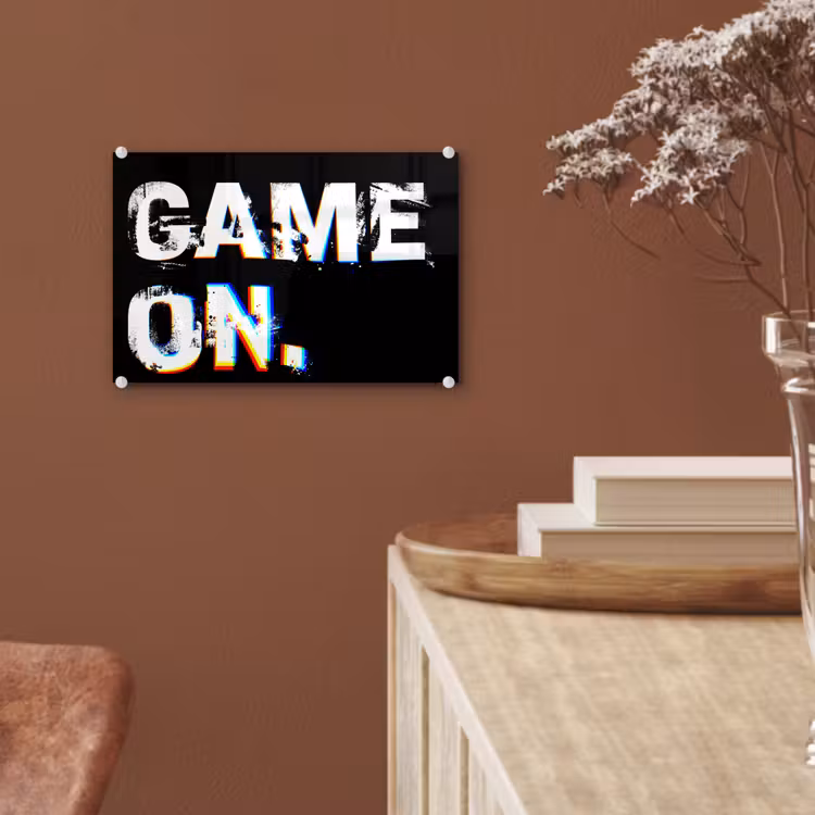 Gaming - Game - Spreuken - Quotes - Game on plexiglas 5mm klein -sfeer5