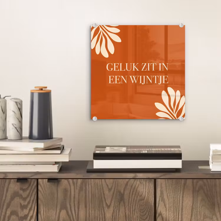 Oranje - Wijntje - Quote plexiglas 5mm klein -sfeer1