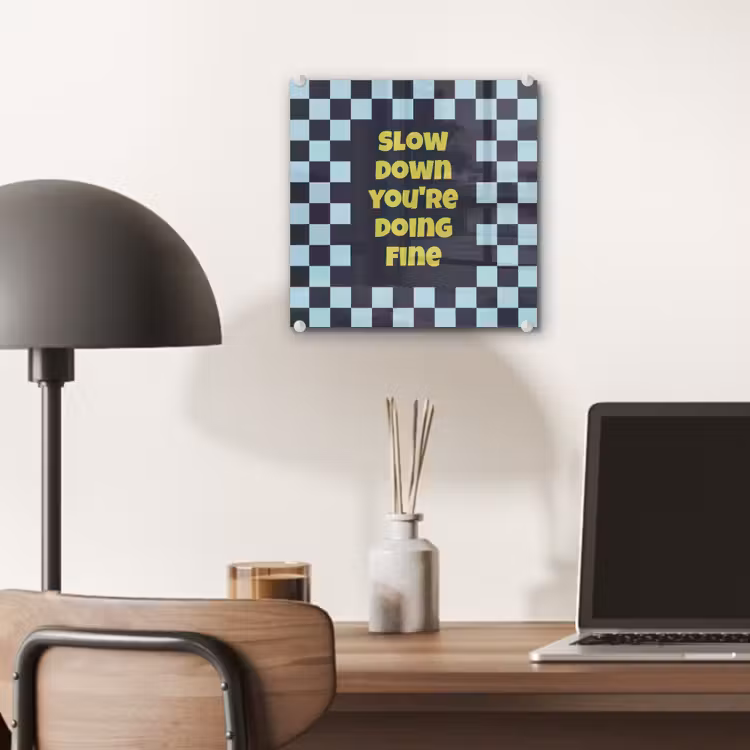 Patroon - Geblok - Blauw - Slow down you're doing fine plexiglas 5mm klein -sfeer6