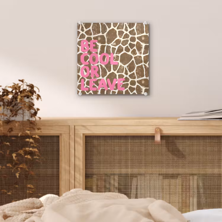 Tekst - Be cool or leave - Roze - Giraffenprint plexiglas 5mm klein -sfeer4