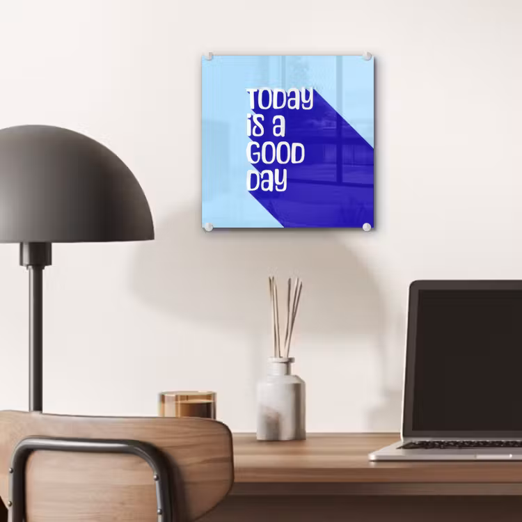 Today is a good day - Blauw - Schaduw plexiglas 5mm klein -sfeer6