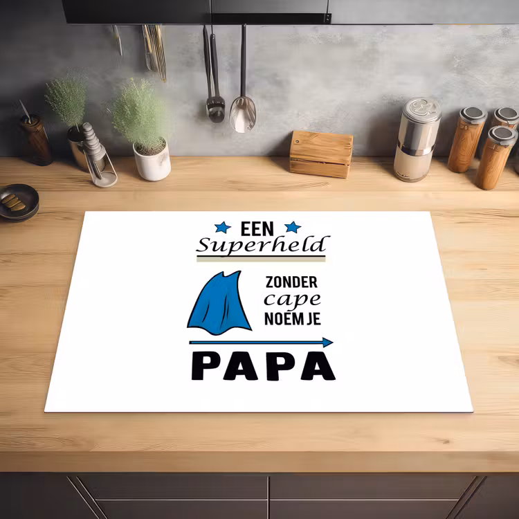 Papa - Quotes - Een superheld zonder cape noem je papa - Spreuken Inductie beschermer vinyl 3mm klein -sfeer5