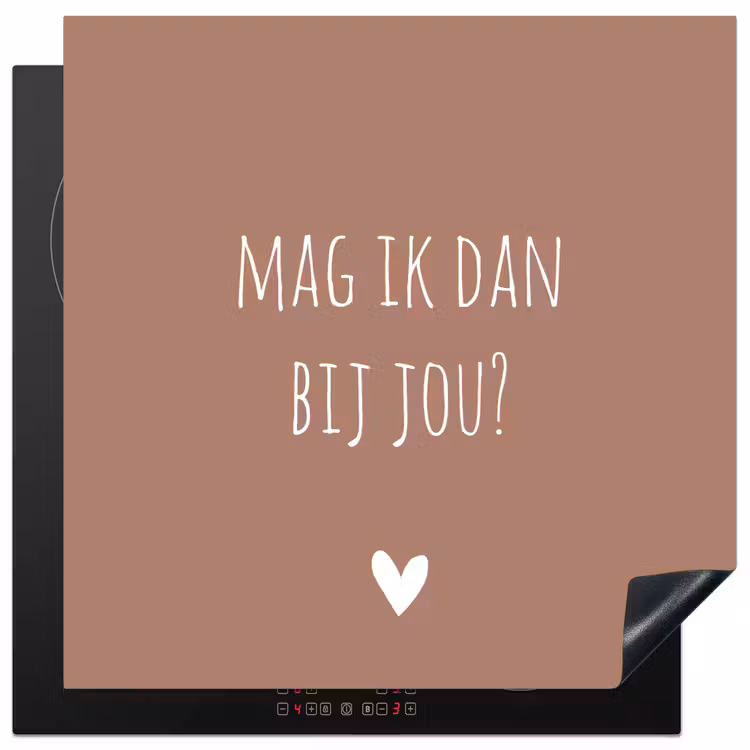 Quotes - Mag ik dan bij jou - Claudia de Breij - Spreuken Inductie beschermer vinyl 3mm middel -3d