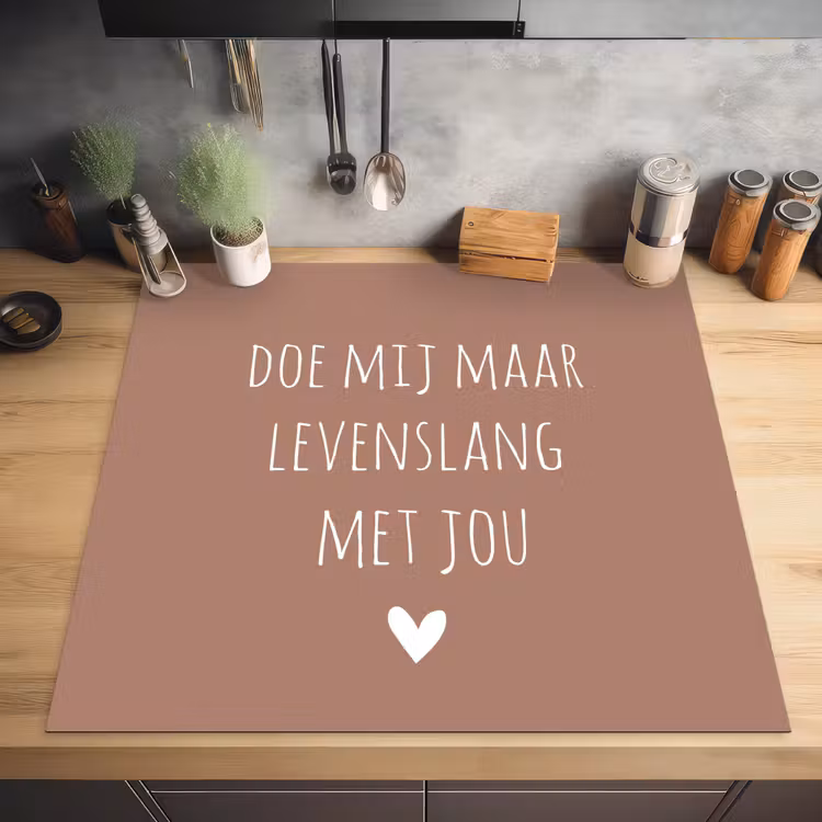 Quotes - Spreuken - Doe mij maar levenslang met jou Inductie beschermer vinyl 3mm middel -sfeer5