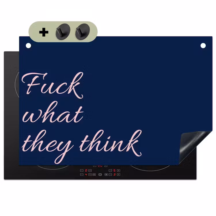 Fuck what they think - Blauw - Cursief Inductie beschemer met haakjes klein -sfeer2