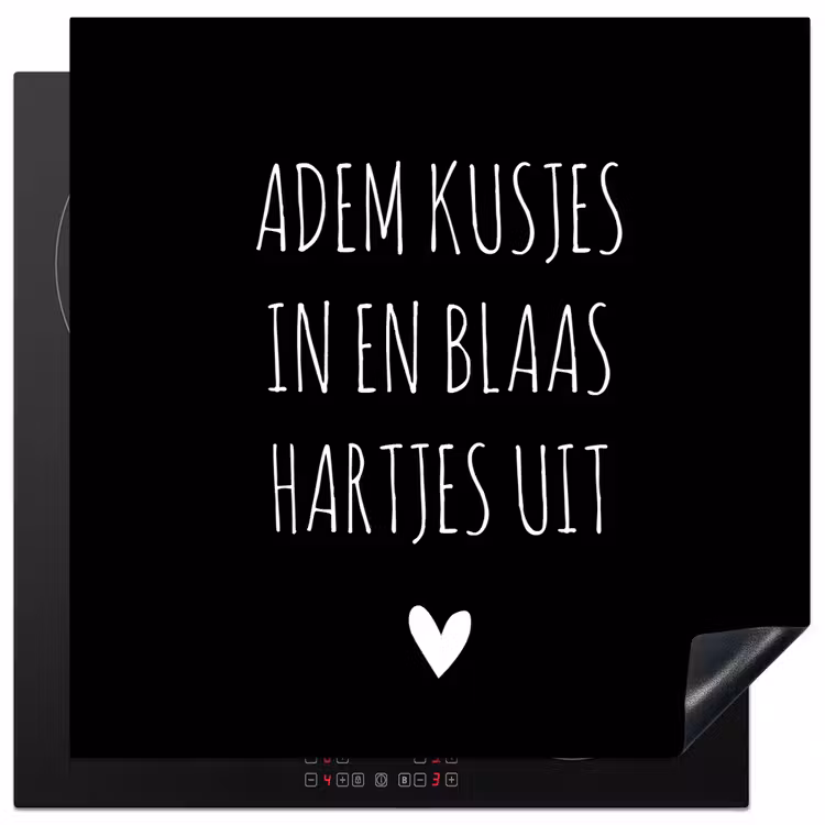 Spreuken - Adem kusjes in en blaas hartjes uit - Quotes Inductie beschermer vinyl 3mm middel -3d
