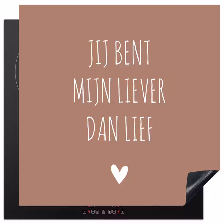 Spreuken - Jij bent mijn liever dan lief - Quotes Inductie beschermer vinyl 3mm middel -3d