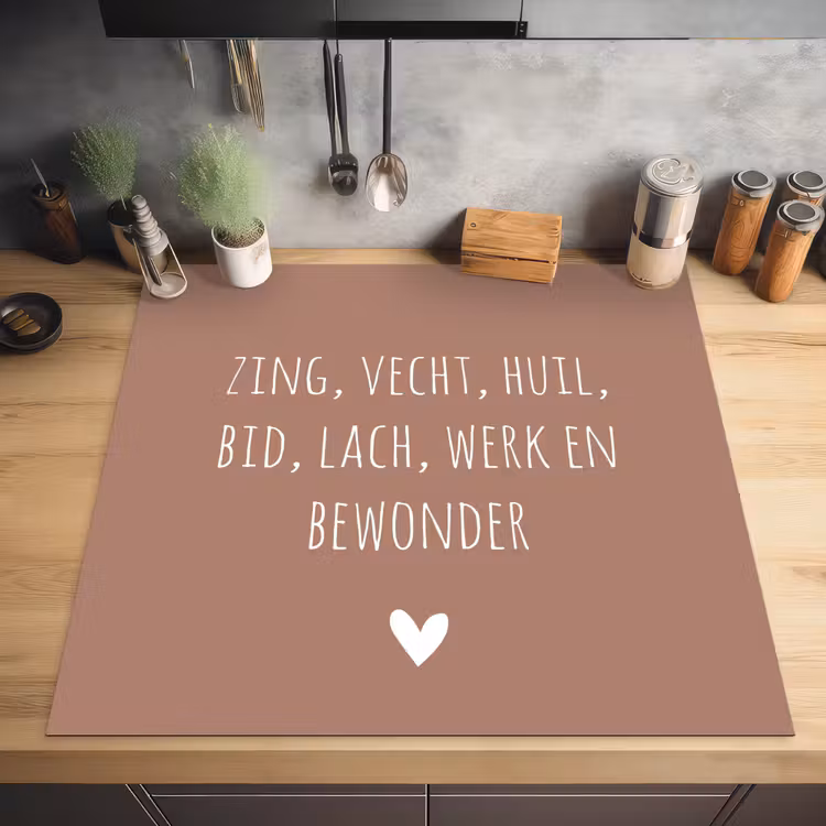 Zing vecht huil bid lach werk en bewonder - Quotes - Spreuken - Ramses Shaffy Inductie beschermer vinyl 3mm middel -sfeer5