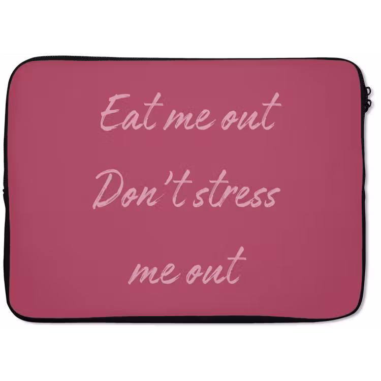 eat me out don't stress me out - Roze - Minimalistisch laptophoes neopreen klein -zkaufland3dotto