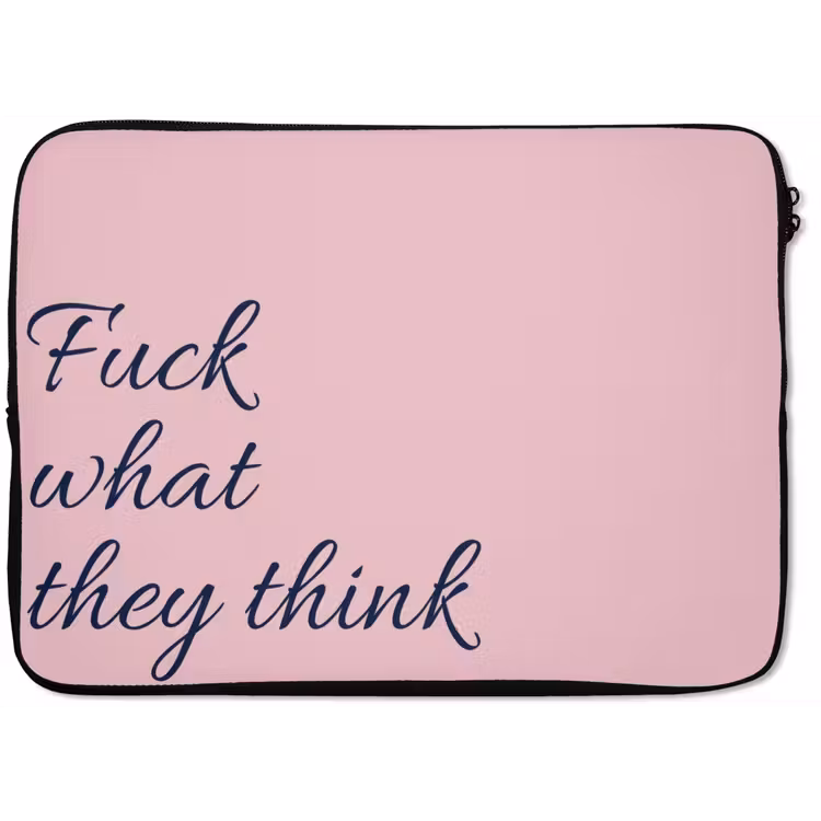 Fuck what they think - Roze - Minimalistisch laptophoes neopreen klein -zkaufland3dotto