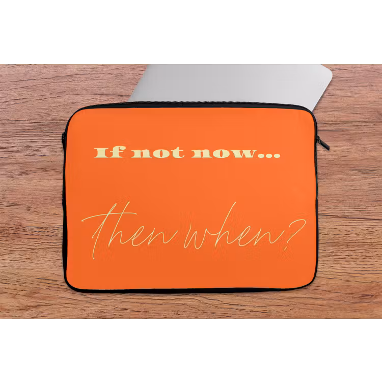 If not now then when - Oranje - Geel - Levendig laptophoes neopreen klein -tafel
