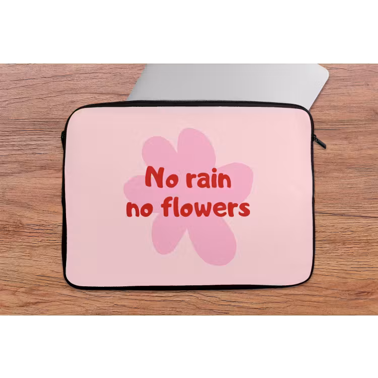 No rain no flowers - Bloem - Roze laptophoes neopreen klein -tafel