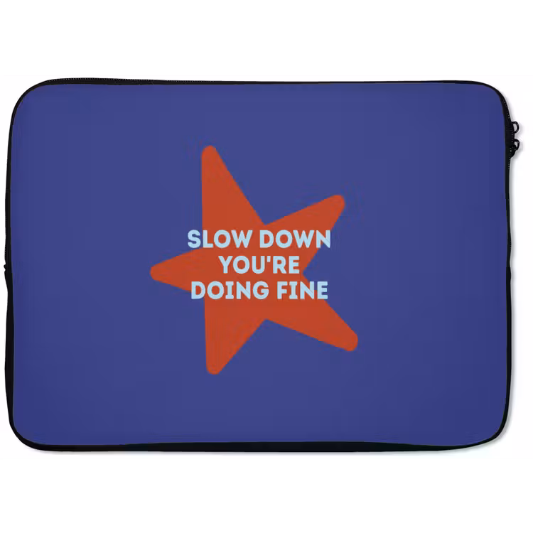 Slow down you're doing fine - Ster - Blauw laptophoes neopreen klein -zkaufland3dotto