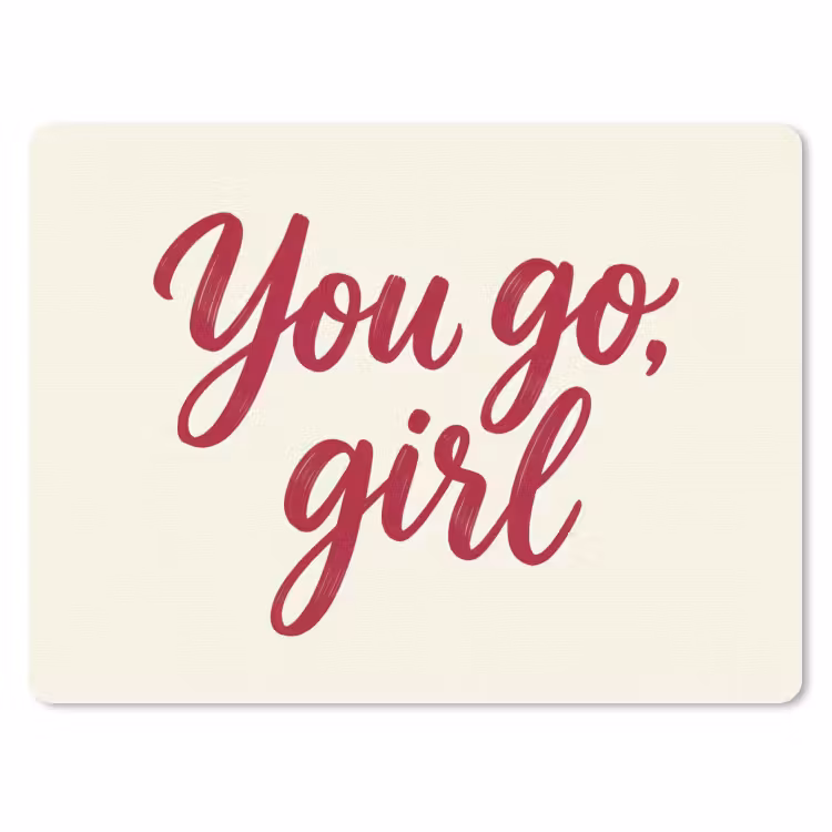 you go girl - Rood - Wit muismat rubber klein -3d
