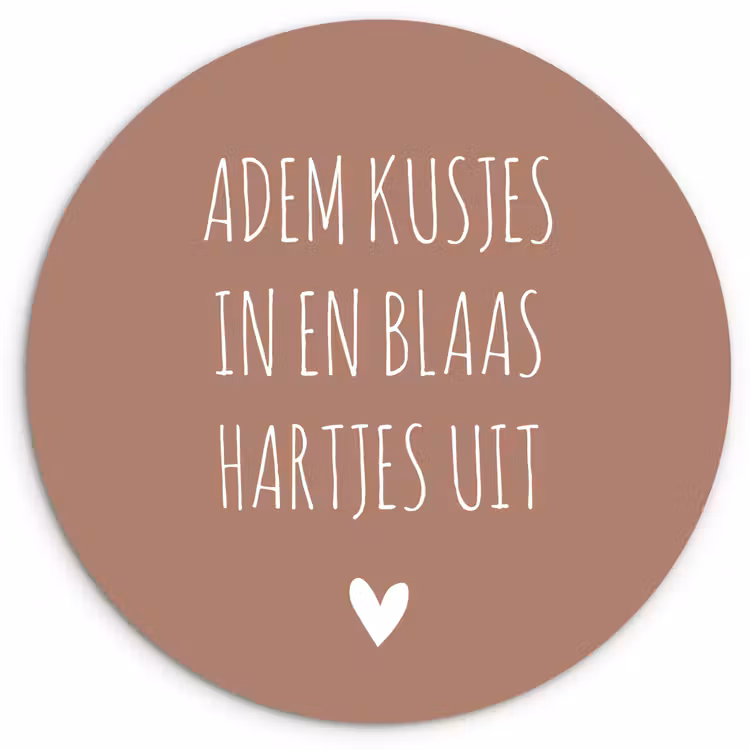 Adem kusjes in en blaas hartjes uit - Quotes - Spreuken Wandcirkel kunststof plaat 5mm dik klein -3d