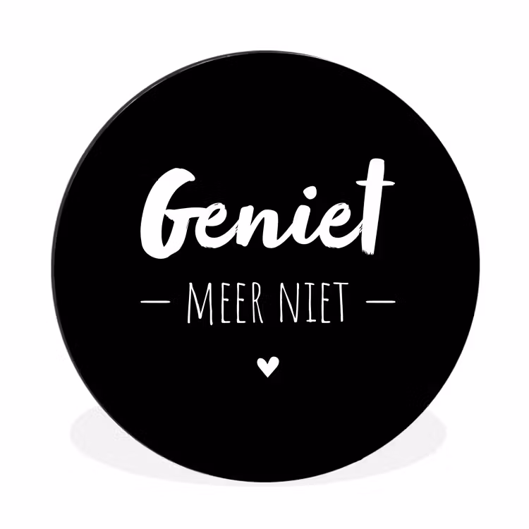 Geniet meer niet - Quotes - Genieten - Tekst Wandcirkel aluminium klein -3d