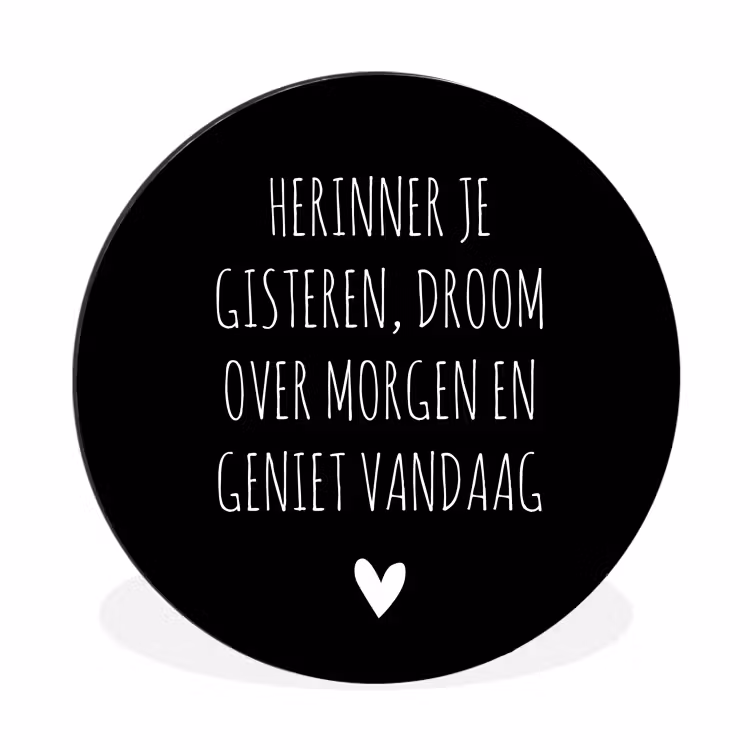 Herinner je gisteren droom over morgen geniet vandaag - Spreuken - Quotes Wandcirkel aluminium klein -3d