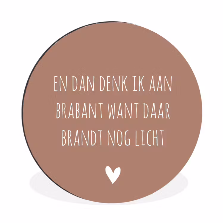 Quotes - En dan denk ik aan Brabant - Spreuken - Guus Meeuwis Wandcirkel aluminium klein -3d