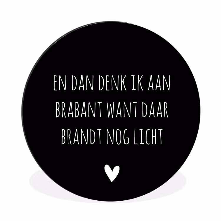 Quotes - En dan denk ik aan Brabant - Spreuken - Guus Meeuwis Wandcirkel aluminium klein -3d