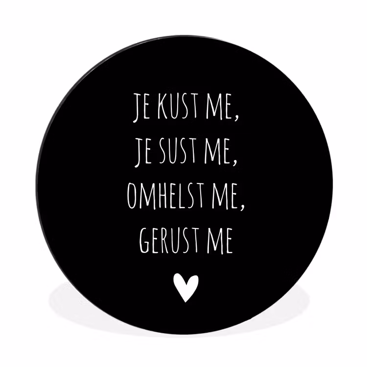Quotes - Maaike Ouboter -  Je kust me je sust me - Spreuken Wandcirkel aluminium klein -3d