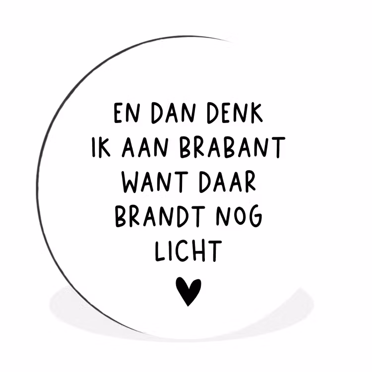 Spreuken - En dan denk ik aan Brabant - Quotes - Guus Meeuwis Wandcirkel aluminium klein -3d